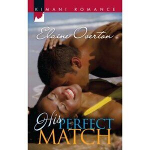 His Perfect Match By Elaine Overton 2009 Paperback Romance Novel Kimani Press